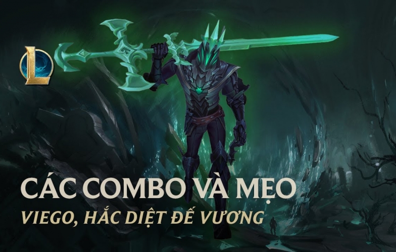 Những mẹo và combo hiệu quả của Viego mà bạn nên biết | Liên Minh Huyền Thoại